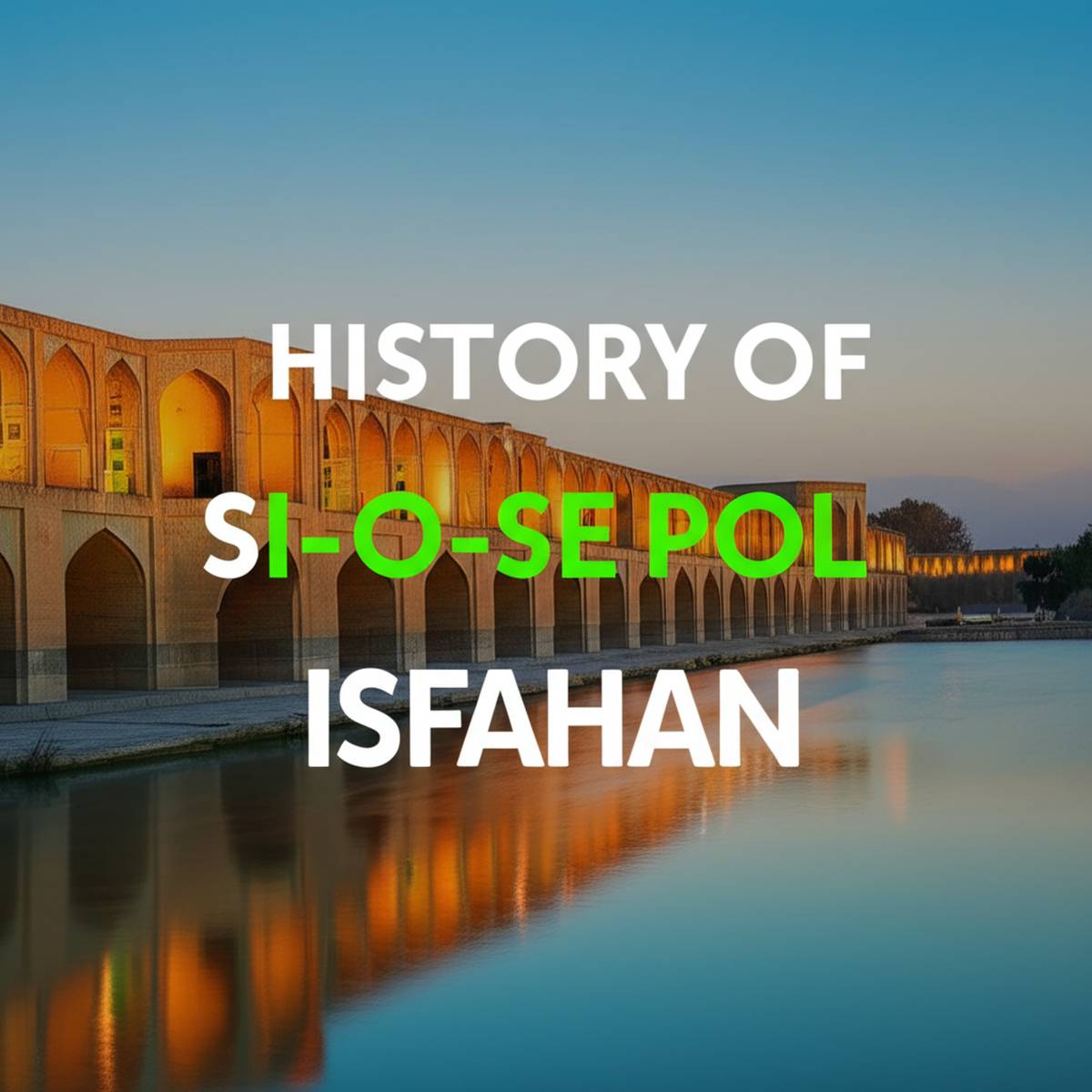 تاریخچه سی سه پل اصفهان