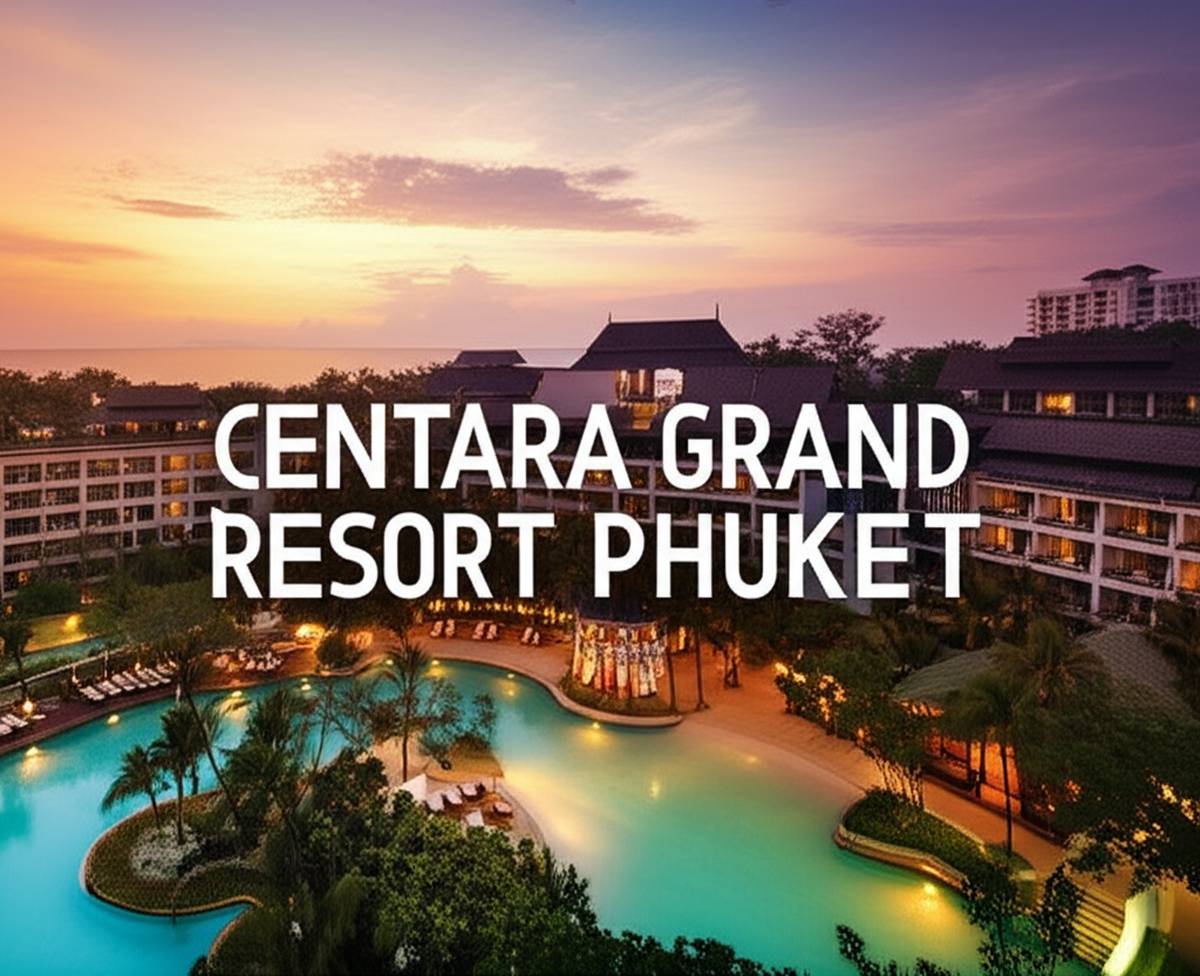 (Centara Grand Beach Resort) هتل سنترا گراند ریزورت در پوکت